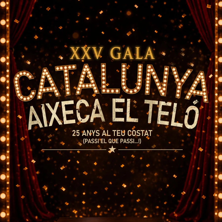 XXV GALA CATALUNYA AIXECA EL TELÓ