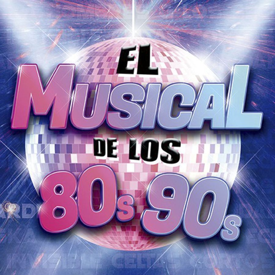el musical de los 80s-90s el musical de los 80s-90s